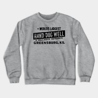 World's Largest Hand Dug Well Crewneck Sweatshirt